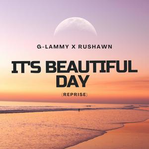 It's a Beautiful Day (feat. Rushawn)