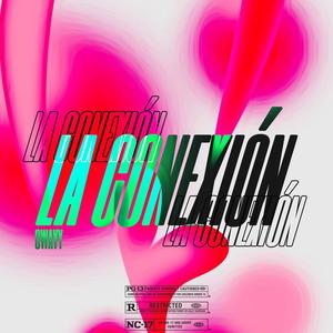 La conexión (feat. Gwavy) [Explicit]