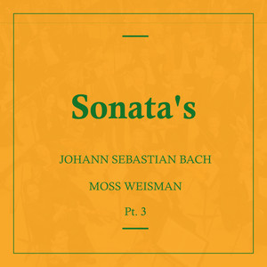 Bach: Sonata's, Pt. 3