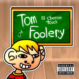 Tom Foolery (Explicit)