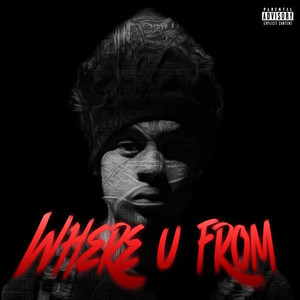 Where U From (Explicit)