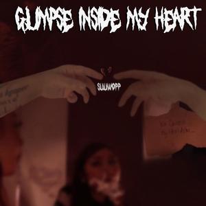 Glimpse Inside My Heart (Explicit)