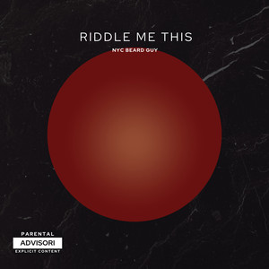 Riddle me this (Explicit)