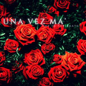 UNA VEZ MA'