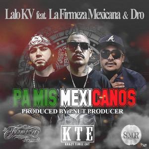 Pa Mis Mexicanos (feat. La Firmeza Mexicana & Dro) (Explicit)