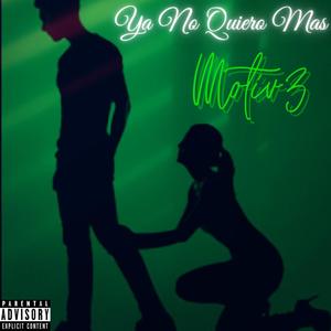 Ya No Quiero Mas (Explicit)