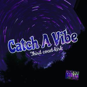 Catch a Vibe (Explicit)