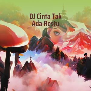 Dj Cinta Tak Ada Restu