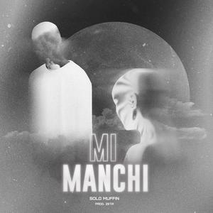 Mi Manchi (Explicit)