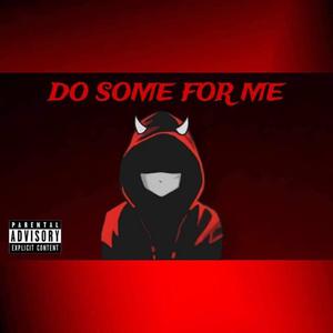 DO SOME FOR ME (Explicit)