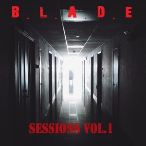 B.L.A.D.E Sessions, Vol. 1 (Explicit)