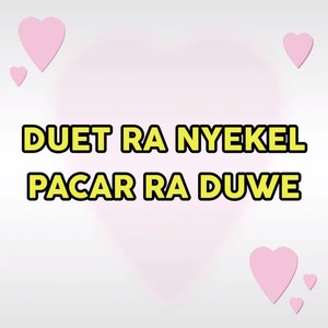 DUET RA NYEKEL PACAR RA DUWE (Pop)