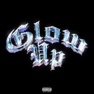 Glow Up (Explicit)