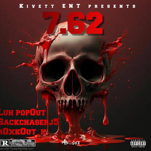 7.62 (feat. Sackchaser j5 & R0xk0ut_k) (Explicit)