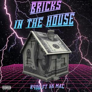 Bricks In The House (feat. Vk Mac & Prod Dexter) [Explicit]