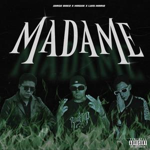 MADAME (feat. MAGIIK & JORGE BAEZ) (Explicit)