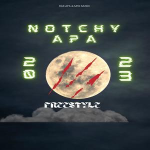 Notchy Apa (Freestyle 2023)