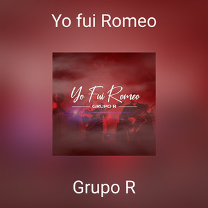 Yo fui Romeo (Explicit)