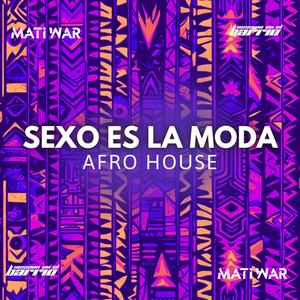 SEXO ES LA MODA (Afro House)