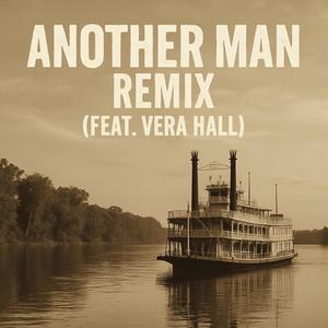 Another Man (feat. Vera Hall) (Remix)