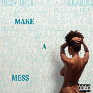 Make a Mess (Explicit)