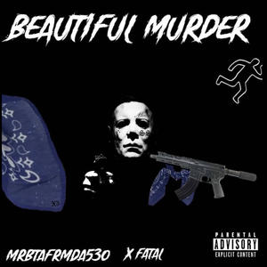 Beautiful murder (feat. MR BTA & Fatal)