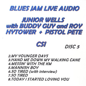 Blues Jam Live Audio: Junior Wells with Buddy Guy & Roy Hytower & Pistol Pete