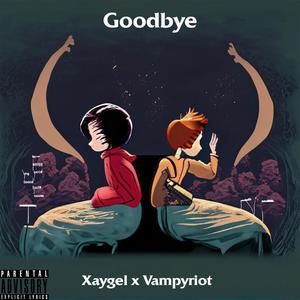 Goodbye (feat. Vampyriot) [Explicit]