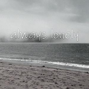 Always lonely (Explicit)