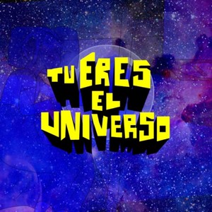 Tu Eres el Universo