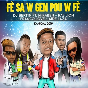 Fe Sa'w Gen Pou'w Fe(feat. Mikaben, Ras Lion, Franco Love & Aide Laza)