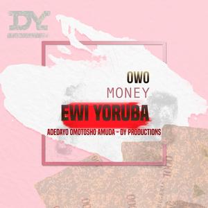 OWO (MONEY (EWI YORUBA) (feat. OWO (MONEY), YORUBA SONG, HOT YORUBA POEM, 2022 BEST EWI & YORUBA POETRY)