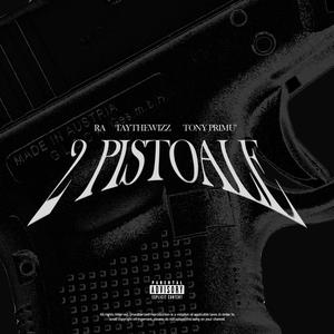 2 PISTOALE (feat. TAYTheWIZZ & Tony) [Explicit]