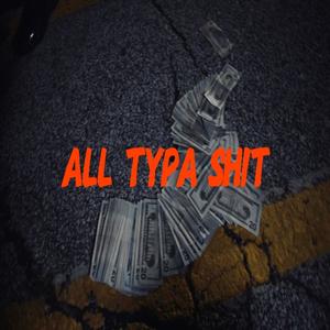 All Typa **** (Explicit)