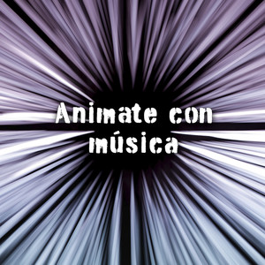 Animate con música (Explicit)