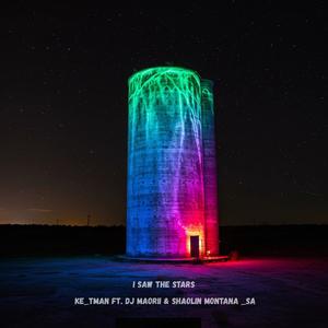 I Saw The Stars (feat. DJ MaOrii & Shaolin Montana _SA)