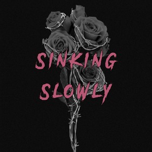Sinking Slowly (Explicit)