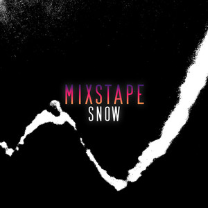 MIXTAPE: Snow (Explicit)