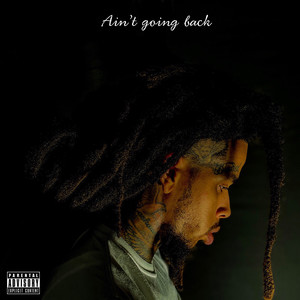 Ain’t Going Back (Explicit)