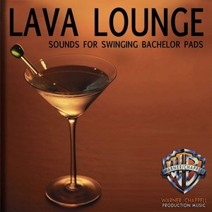 Lava Lounge: Sounds for Swinging Bachelor Pads