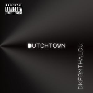 Dutchtown (Explicit)