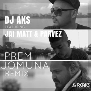 Prem Jomuna (Remix)