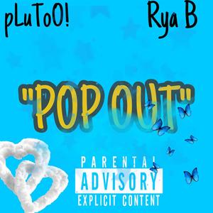 Pop Out (feat. Rya B) [Explicit]