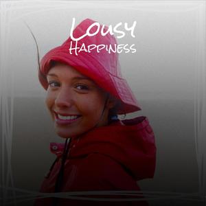 Lousy Happiness