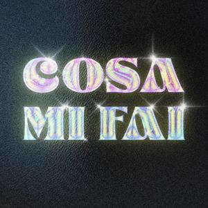 Cosa Mi Fai