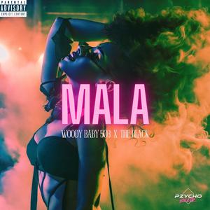 Mala (feat. The Black Official) (Explicit)