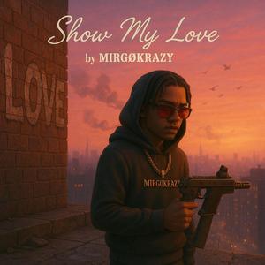 Show My Love (Explicit)