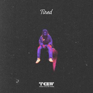 Tired (Explicit)