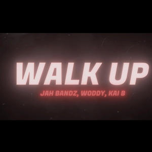 Walk up (feat. Kai B & Woddy) (Explicit)