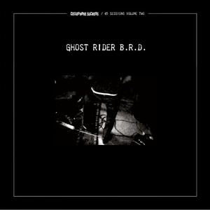 Ghost Rider B.R.D. (45 Sessions, Vol.2) [Explicit]